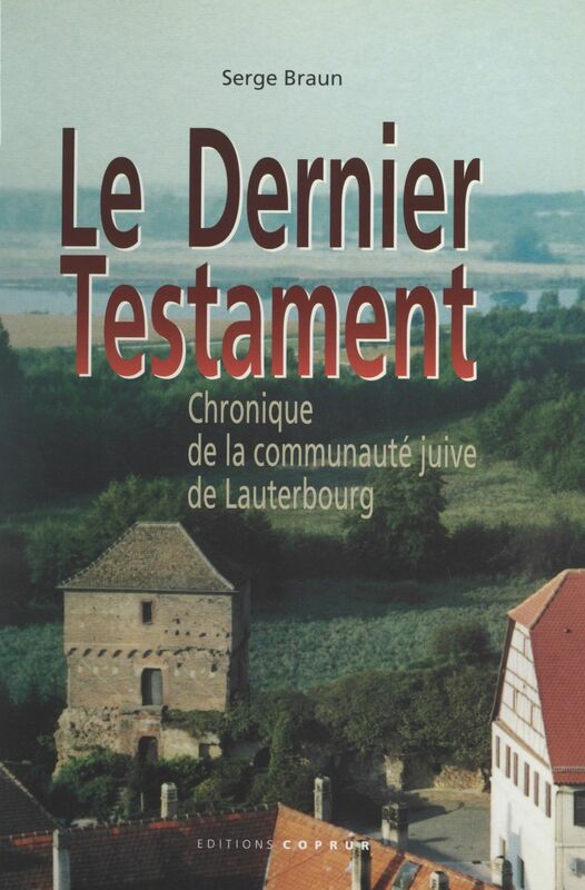 Le dernier testament Chronique de la communauté juive de Lauterbourg