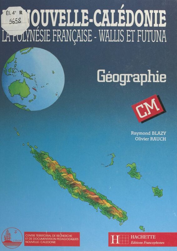 La Nouvelle-Calédonie, la Polynésie française, Wallis et Futuna Géographie, CM
