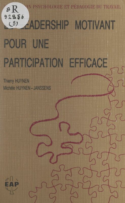 Le leadership motivant pour une participation efficace Connaissance et pratique de la conduite d'équipes dans la perspective d'une gestion performante