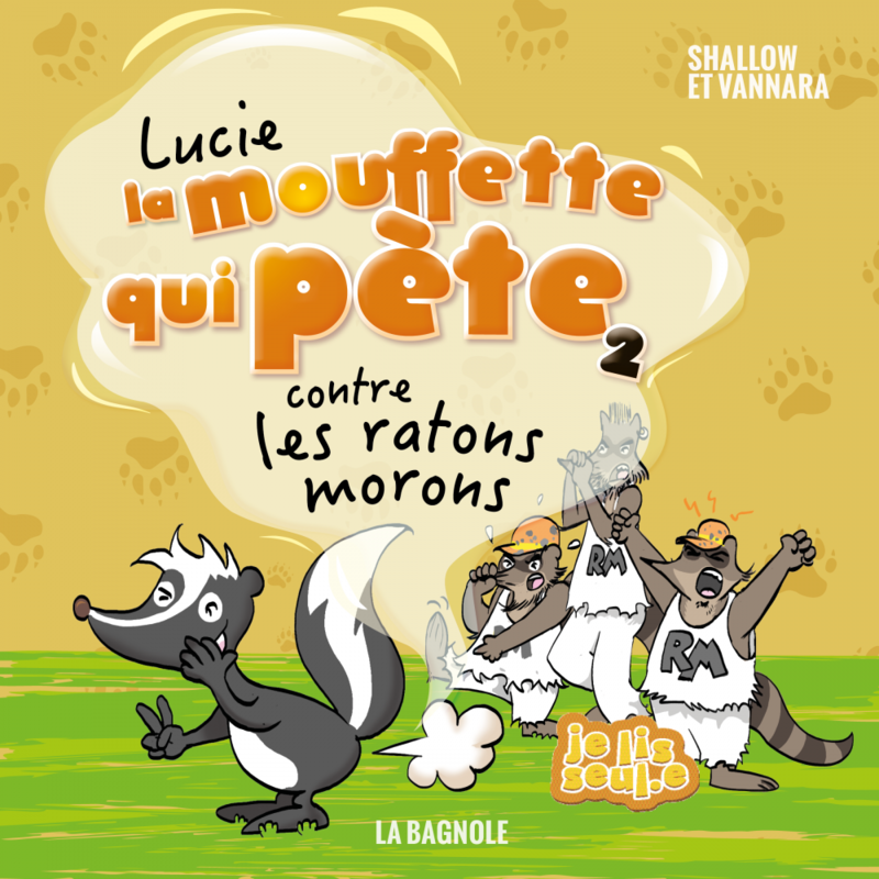 Lucie la mouffette qui pète contre les ratons morons