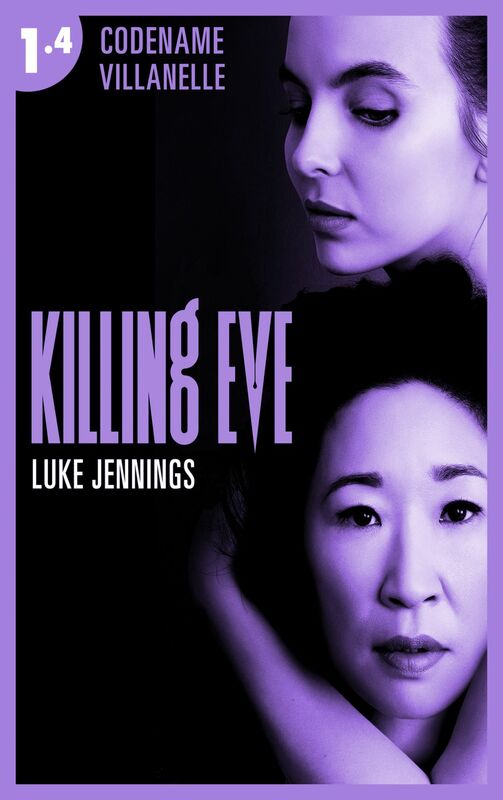 Killing Eve - Codename Villanelle - Episode 4 Le roman à l'origine de la série événement !