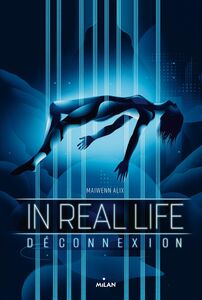 In Real Life, Tome 01 Déconnexion