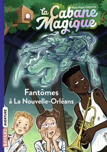 La cabane magique, Tome 37 Fantômes à La Nouvelle-Orléans