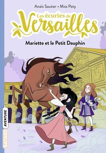 Les écuries de Versailles, Tome 02 Mariette et le Petit Dauphin