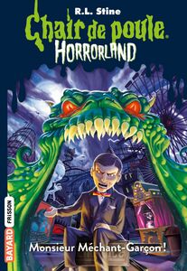 Horrorland, Tome 01 Monsieur Méchant-Garçon !