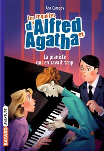 Les enquêtes d'Alfred et Agatha poche, Tome 04 La pianiste qui en savait trop