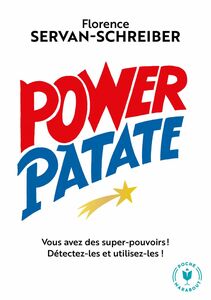 Power Patate Nous avons tous de super pouvoirs, apprenez à détecter et utilisez les vôtres