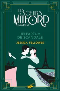 Un parfum de scandale Les soeurs Mitford enquêtent - Tome 3