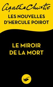 Le Miroir de la mort Les nouvelles d'Hercule Poirot