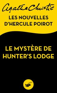 Le Mystère de Hunter's Lodge Les nouvelles d'Hercule Poirot