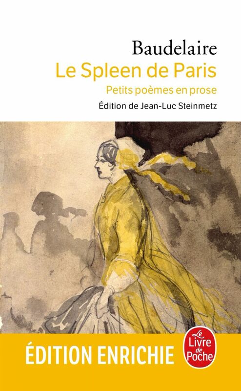 Le Spleen de Paris Petits poèmes en prose