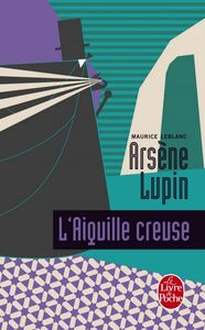 L'Aiguille creuse Arsène Lupin