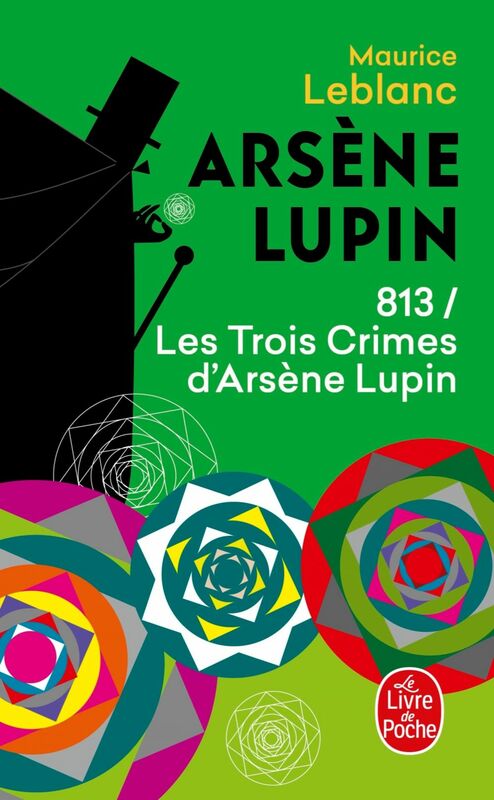 813 les trois crimes d'Arsène Lupin Arsène Lupin