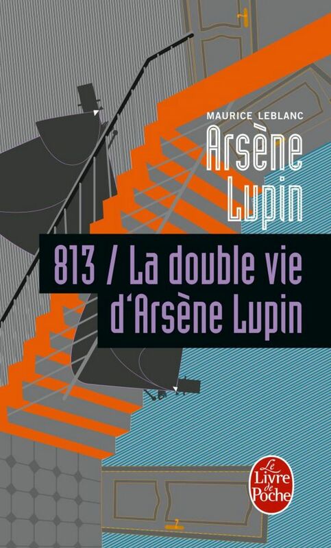 813 la double vie d'Arsène Lupin Arsène Lupin