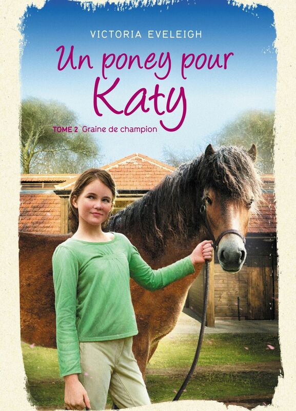 Un poney pour Katy - Tome 2 Une ponette en or