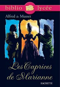 Bibliolycée - Les Caprices de Marianne, Alfred de Musset