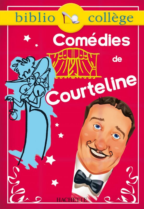 Bibliocollège - Comédies, Georges Courteline La Peur des coups - Les Boulingrin - La Paix chez soi