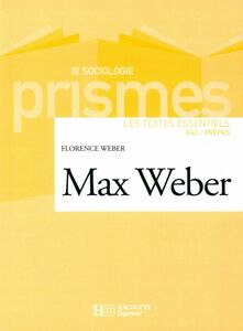 Max Weber - Les textes essentiels Les textes essentiels