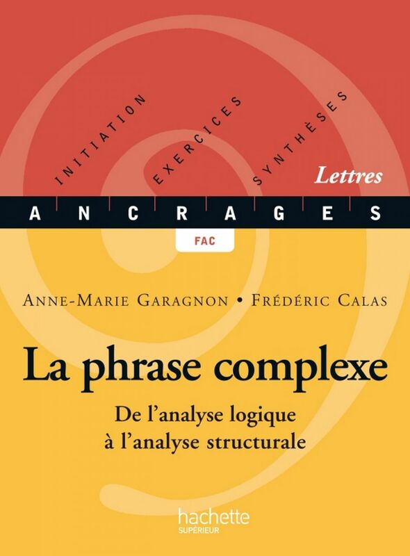 La phrase complexe - Edition 2002 De l'analyse logique à l'analyse structurale