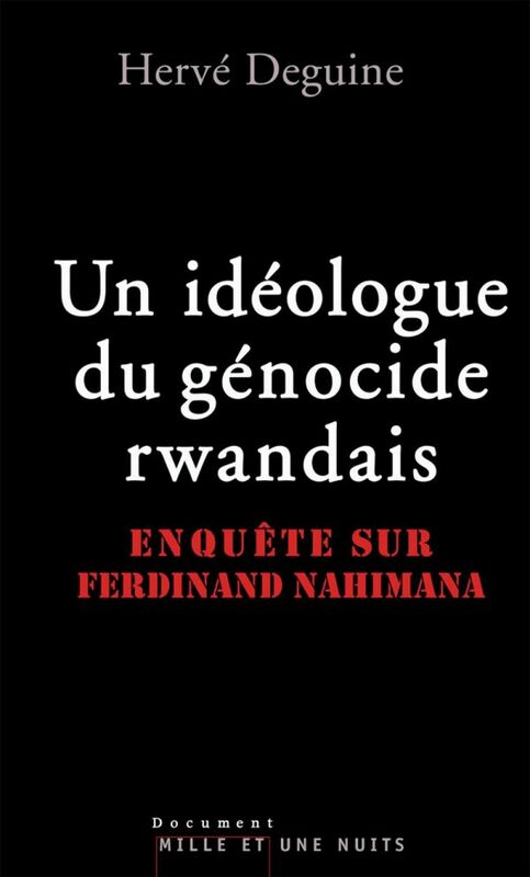 Un idéologue du génocide rwandais Enquête sur Ferdinand Nahimana