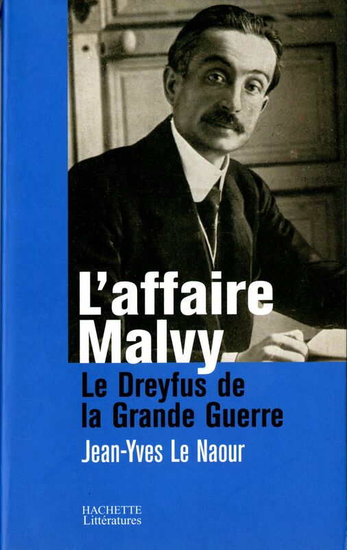 L'affaire Malvy Le Dreyfus de la Grande Guerre