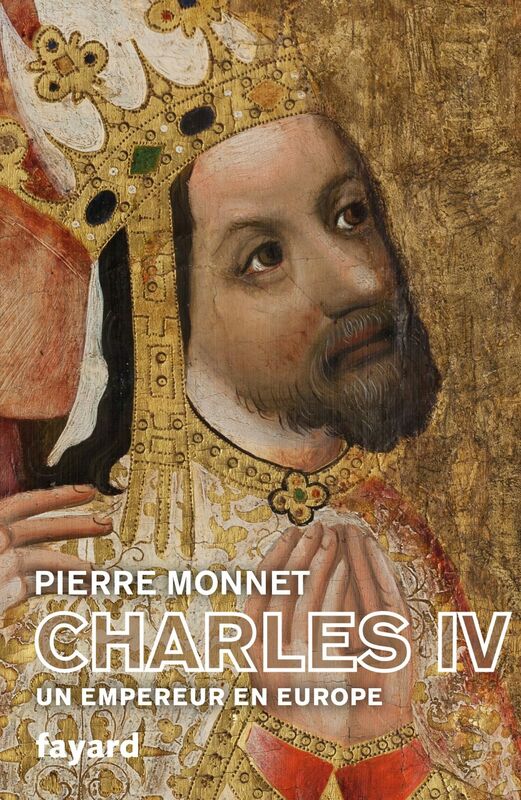 Charles IV Un empereur en Europe