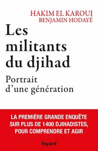 Les militants du djihad Portrait d'une génération