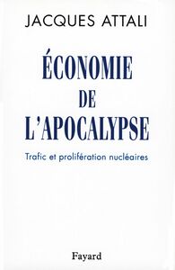 Economie de l'apocalypse Trafic et prolifération nucléaires