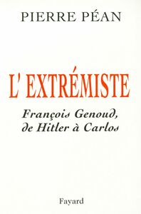 L'Extrémiste François Genoud, de Hitler à Carlos