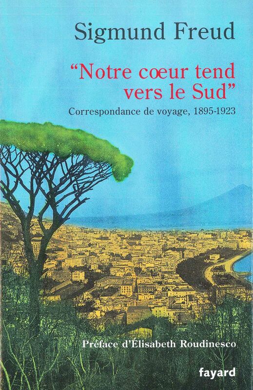 « Notre coeur tend vers le Sud » Correspondance de voyage, 1895-1923