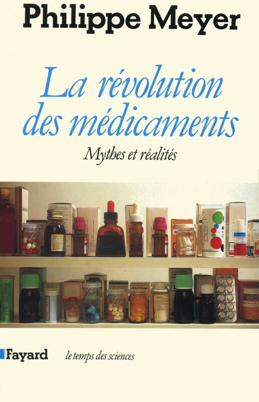 La Révolution des médicaments Mythes et réalités
