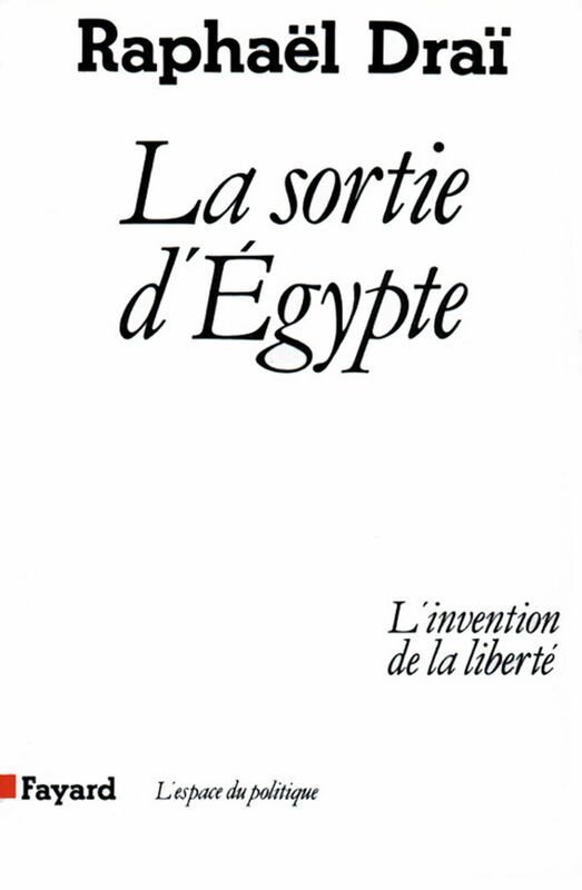 La Sortie d'Egypte L'invention de la liberté