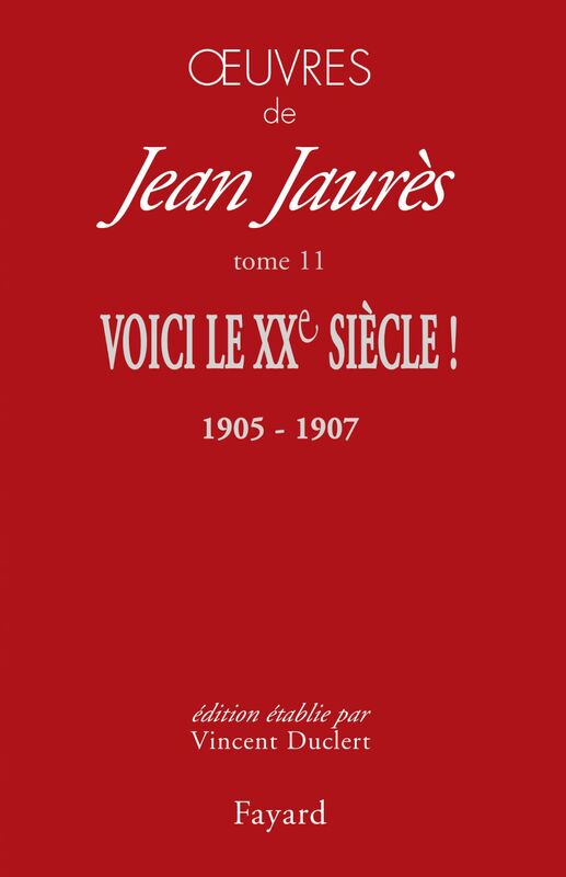 Oeuvres tome 11 Voici le XXe siècle ! (1905-1907)