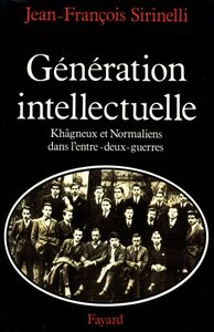 Génération intellectuelle Khâgneux et Normaliens dans l'entre-deux-guerres