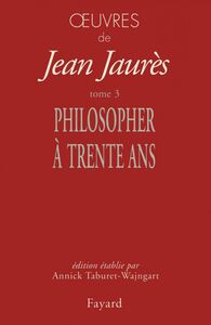 Oeuvres tome 3 Philosopher à trente ans