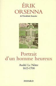 Portrait d'un homme heureux André Le Nôtre 1913-1700