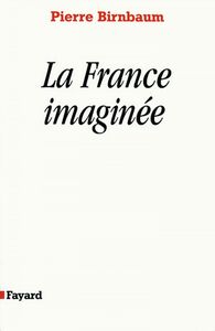 La France imaginée Déclin des rêves unitaires ?