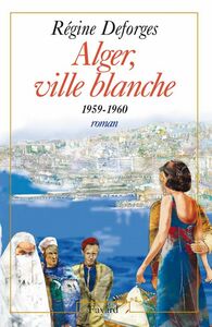 Alger, ville blanche (1959-1960) - Edition brochée La Bicyclette bleue, tome 8