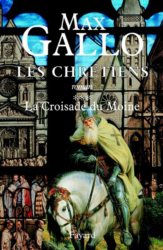 Les Chrétiens, tome 3 La Croisade du Moine