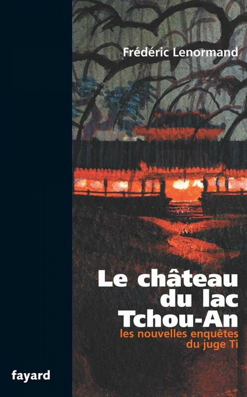 Le château du lac Tchou-An Les nouvelles enquêtes du juge Ti