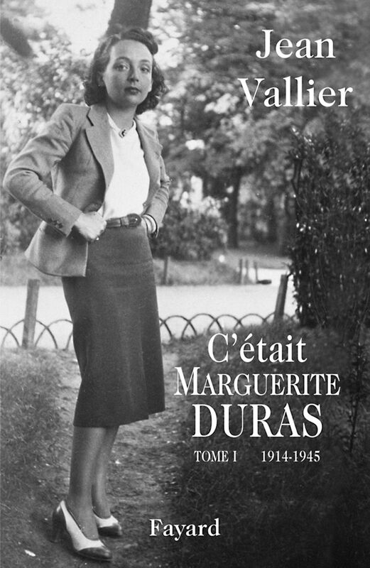 C'était Marguerite Duras Tome 1 1914-1945