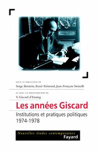 Les années Giscard Institutions et pratiques politiques (1974-1978)