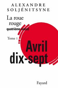 La Roue Rouge - Avril 17 tome 1 Quatrième noeud : Avril 17, tome 1