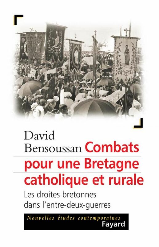 Combats pour une Bretagne catholique et rurale Les droites bretonnes dans l'entre-deux-guerres