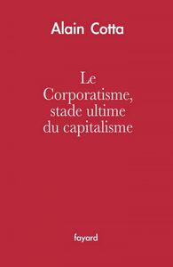Le Corporatisme, stade ultime du capitalisme