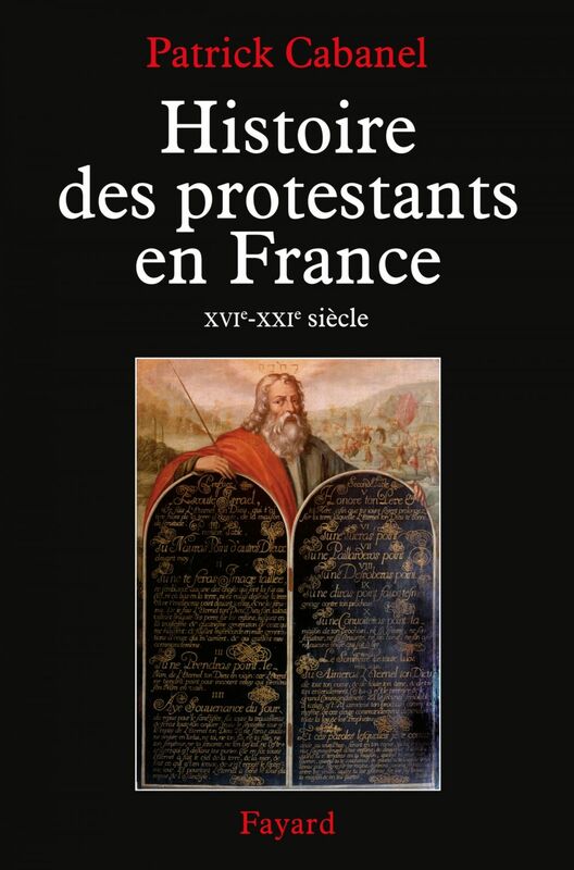 Histoire des protestants en France XVIe-XXIe siècle