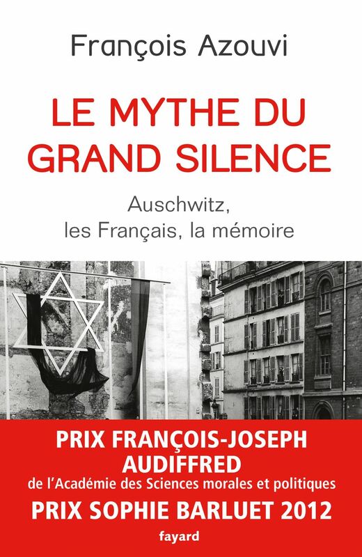 Le mythe du grand silence Auschwitz, les Français, la mémoire