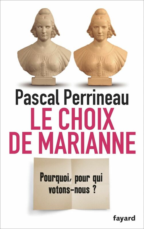 Le Choix de Marianne Pourquoi, pour qui votons-nous?