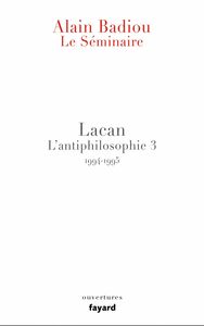 Le Séminaire - Lacan L'antiphilosophie 3 (1994-1995)
