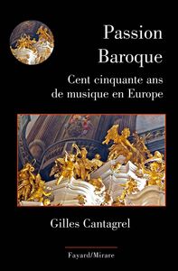 Passion Baroque Cent cinquante ans de musique en Europe